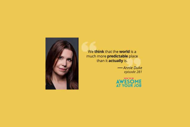 Making Better Decisions by Thinking in Bets with Annie Duke